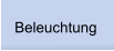 Beleuchtung